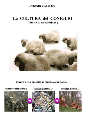 cover image of La Cultura del Coniglio--Sottotitolo --Il mito della Crescita infinita ...che pazzia !